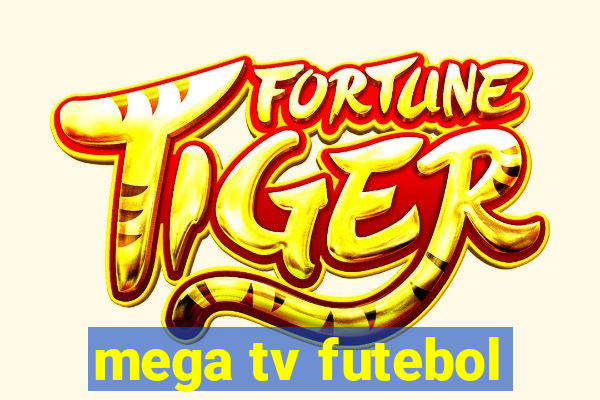 mega tv futebol